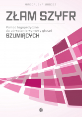 Złam szyfr pomoc logopedyczna do utrwalania wymowy głosek szumiących -  | mała okładka