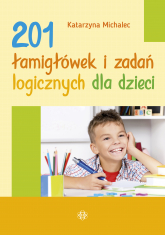 201 łamigłówek i zadań logicznych dla dzieci - Katarzyna Michalec | mała okładka