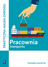Pracownia transportu. Technik logistyk - Stolarski Jarosław | mała okładka