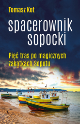 Spacerownik sopocki pięć tras po magicznych zakątkach sopotu -  | mała okładka