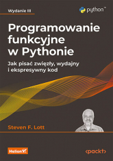 Programowanie funkcyjne w Pythonie. Jak pisać zwięzły, wydajny i ekspresywny kod wyd. 3 -  | mała okładka