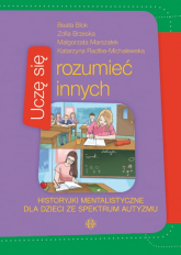 Uczę się rozumieć innych historyjki mentalistyczne dla dzieci ze spektrum autyzmu - Praca zbiorowa | mała okładka