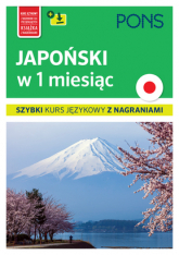 Japoński w 1 miesiąc Szybki kurs językowy PONS z nagraniami - Opracowanie Zbiorowe | mała okładka