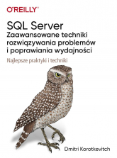 SQL Server. Zaawansowane techniki rozwiązywania problemów i poprawiania wydajności -  | mała okładka