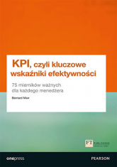 KPI, czyli kluczowe wskaźniki efektywności. 75 mierników ważnych dla każdego menedżera -  | mała okładka