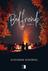 Bad Friends. Friends. Tom 1 wyd. kieszonkowe - Aleksandra Negrońska | mała okładka