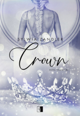 Crown. Royal Trilogy. Tom 2 wyd. kieszonkowe - Sylwia Zandler | mała okładka