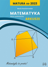 Matura od 2023 Matematyka Arkusze dla zakresu podstawowego - Romanowska Maria | mała okładka