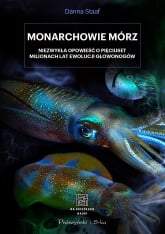 Monarchowie mórz. Niezwykłą opowieść o pięciuset milionach lat ewolucji głowonogów -  | mała okładka