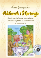 Alchemik i hortensja Kreatywne ćwiczenia ortograficzne Ćwiczenia czytania ze zrozumieniem dla uczniów klas IV-VI - Anna Szczepańska | mała okładka
