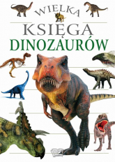 Wielka księga dinozaurów - Opracowanie Zbiorowe | mała okładka