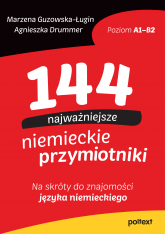 144 najważniejsze niemieckie przymiotniki. Na skróty do znajomości języka niemieckiego - Agnieszka Drummer | mała okładka