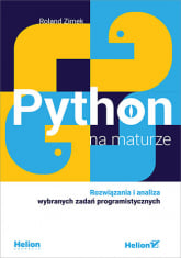 Python na maturze. Rozwiązania i analiza wybranych zadań programistycznych -  | mała okładka