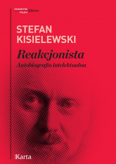 Reakcjonista. Autobiografia intelektualna - Stefan Kisielewski | mała okładka