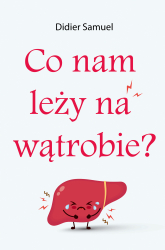 Co nam leży na wątrobie? -  | mała okładka