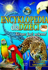 Teraz już wiem encyklopedia dla dzieci - Opracowanie Zbiorowe | mała okładka