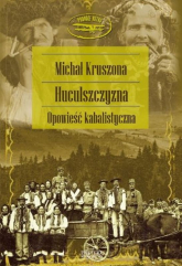 Huculszczyzna opowieść kabalistyczna - Michał Kruszona | mała okładka