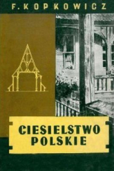 Ciesielstwo polskie - Franciszek Kopkowicz | mała okładka