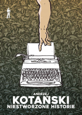 Niestworzone historie - Andrzej Kotański | mała okładka