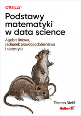 Podstawy matematyki w data science. Algebra liniowa, rachunek prawdopodobieństwa i statystyka -  | mała okładka