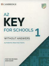 A2 Key for Schools 1 for the Revised 2020 Exam Authentic Practice Tests - Opracowanie Zbiorowe | mała okładka