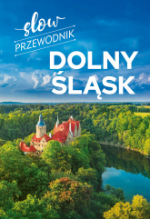 Dolny Śląsk. Slow przewodnik - Peter Zralek | mała okładka