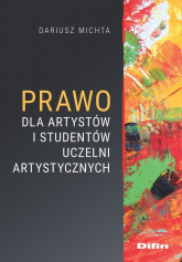 Prawo dla artystów i studentów uczelni artystycznych - Dariusz Michta | mała okładka