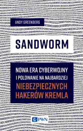 Sandworm. Nowa era cyberwojny i polowanie na najbardziej niebezpiecznych hakerów Kremla -  | mała okładka