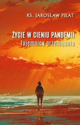 Życie w cieniu pandemii - Jarosław Piłat | mała okładka