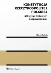 Konstytucja Rzeczypospolitej Polskiej. 500 pytań testowych z odpowiedziami - Marcin Gubała | mała okładka