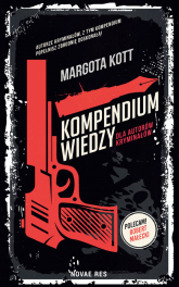 Kompendium wiedzy dla autorów kryminałów - Margota Kott | mała okładka