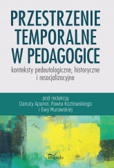 Przestrzenie temporalne w pedagogice - konteksty pedeutologiczne, historyczne i resocjalizacyjne - Paweł Kozłowski | mała okładka