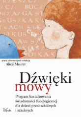 Dźwięki mowy program kształtowania świadomości fonologicznej dla dzieci przedszkolnych - Alicja Maurer | mała okładka