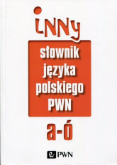 Inny słownik języka polskiego PWN - Opracowanie Zbiorowe | mała okładka
