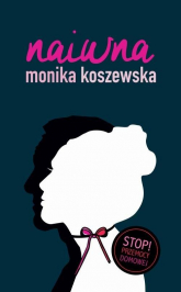 Naiwna - Monika  Koszewska | mała okładka