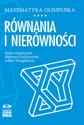 Matematyka olimpijska równania i nierówności - Adam Neugebauer, Beata Bogdańska | mała okładka