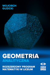 Geometria analityczna Rozszerzony program matematyki w liceum - Wojciech Guzicki | mała okładka