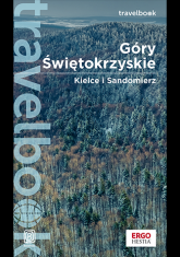 Góry Świętokrzyskie. Kielce i Sandomierz. Travelbook wyd. 2 - Krzysztof Bzowski | mała okładka