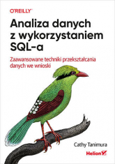 Analiza danych z wykorzystaniem SQL-a. Zaawansowane techniki przekształcania danych we wnioski -  | mała okładka