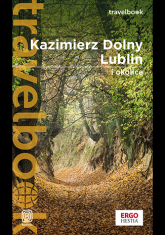 Kazimierz Dolny, Lublin i okolice. Travelbook wyd. 3 -  | mała okładka