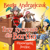 Trzy życzenia dla Bartka - Beata Andrzejczuk | mała okładka