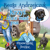 Krzyś chce mieć psa - Beata Andrzejczuk | mała okładka
