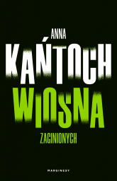 Wiosna zaginionych wyd. kieszonkowe - Anna Kańtoch | mała okładka