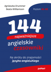 144 najważniejsze angielskie czasowniki. Na skróty do znajomości angielskiego - Beata Williamson | mała okładka