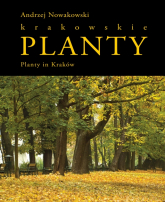 Planty Krakowskie/ Planty in Kraków - Andrzej Nowakowski | mała okładka