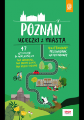 Poznań. Ucieczki z miasta. Przewodnik weekendowy - Krzysztof Dopierała | mała okładka