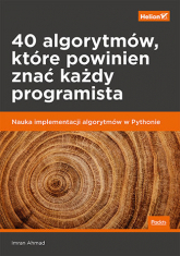 40 algorytmów, które powinien znać każdy programista. Nauka implementacji algorytmów w Pythonie - Imran Ahmad | mała okładka