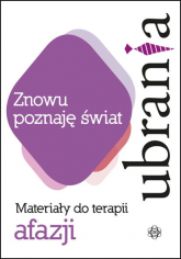 Znowu poznaję świat. Ubrania materiały do terapii afazji - Opracowanie Zbiorowe | mała okładka