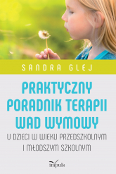 Praktyczny poradnik terapii wad wymowy. U dzieci w wieku przedszkolnym i młodszym szkolnym -  | mała okładka