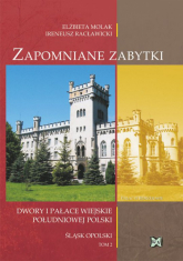 Zapomniane zabytki. Dwory i pałace wiejskie południowej Polski. Śląsk Opolski Tom II -  | mała okładka